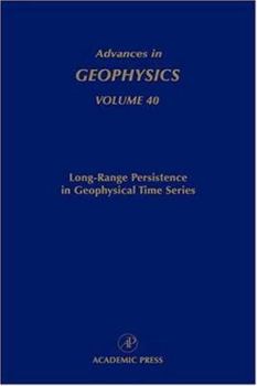 Hardcover Advances in Geophysics: Long-Range Persistence in Geophysical Time Series Volume 40 Book