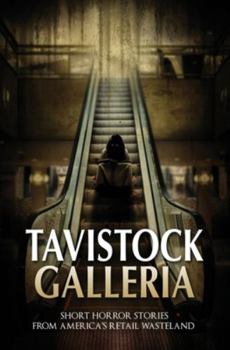 Paperback Tavistock Galleria: Short Horror Stories From America's Retail Wasteland Book