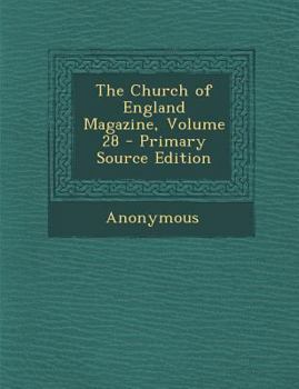 Paperback Church of England Magazine, Volume 28 Book