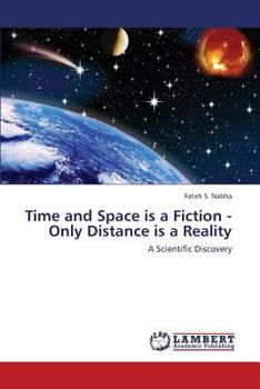 Paperback Time and Space Is a Fiction - Only Distance Is a Reality Book