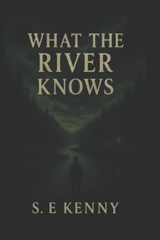 What The River Knows (Willow Creek's Shadows)