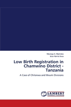 Paperback Low Birth Registration in Chamwino District - Tanzania Book