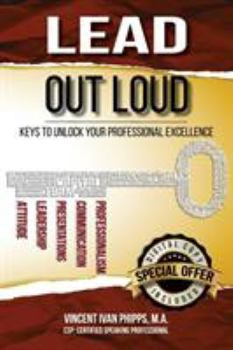 Paperback Lead Out Loud: Keys to Unlock Your Professional Excellence Book