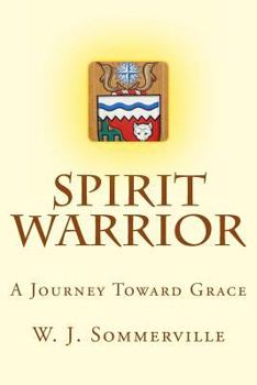 Paperback Spirit Warrior: A Journey Toward Grace Book