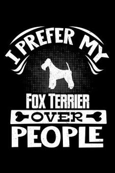 Paperback I Prefer My Fox Terrier Over People: Fox Terrier 2020 Calender Book