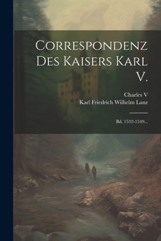 Paperback Correspondenz Des Kaisers Karl V.: Bd. 1532-1549... [French] Book