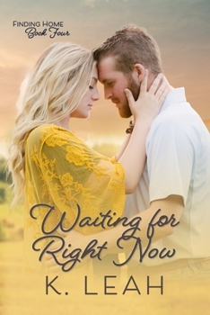 Waiting for Right Now - Book #4 of the Finding Home