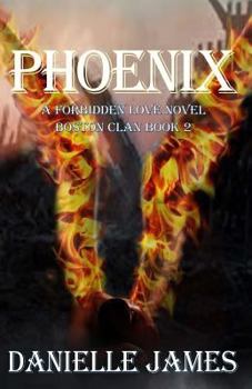 Phoenix - Book #2 of the Forbidden Love: Boston Clan