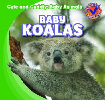 Baby Koalas - Book  of the Cute and Cuddly: Baby Animals