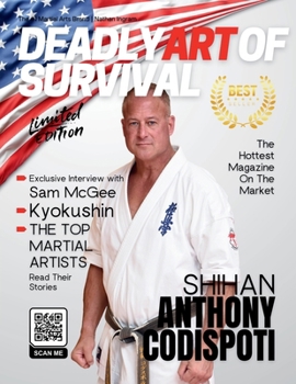 Paperback Deadly Art of Survival Magazine 20th Edition Featuring Anthony Codispoti: The #1 Martial Arts Magazine Worldwide MMA, Traditional Karate, Kung Fu, Goj Book