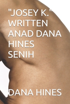 Paperback Josey K. Written Anad Dana Hines Senih Book