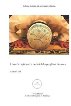 Paperback I Benefici Spirituali E Medici Della Preghiera Islamica [Italian] Book