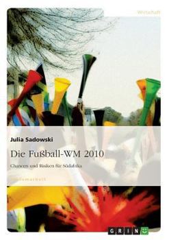 Paperback Die Fußball-WM 2010: Chancen und Risiken für Südafrika [German] Book