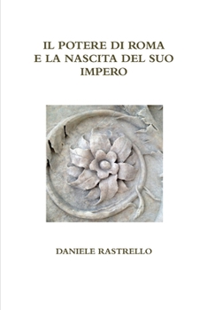 Paperback Il potere di Roma e la nascita del suo impero [Italian] Book