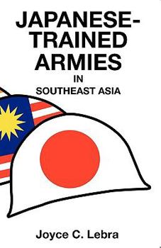 Paperback Japanese-Trained Armies in Southeast Asia Book