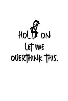 Hold On Let Me Overthink This.: Lined Notebook | Gag Gifts Work  | Funny Coworker Gifts | Coworker Gift  | Boss's Day | Gift for a Coworker  | Gift ... for Coworkers | Funny Work Gifts for Coworker
