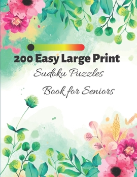 Paperback 200 Easy Large Print Sudoku Puzzles Book for Seniors: Brain Exercise to Improve Memory, Resist Dementia and Alzheimer's [Large Print] Book