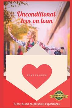 Paperback Unconditional Love on Loan: Story based on personal experiences Book