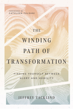 Paperback The Winding Path of Transformation: Finding Yourself Between Glory and Humility Book
