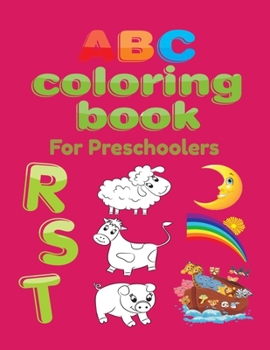 Paperback ABC Coloring Book For Preschoolers: Big Preschool Workbook abc coloring book for kids, Ages 3 - 5, Colors, Shapes, Numbers 1-10, Alphabet, Pre-Writing [Large Print] Book