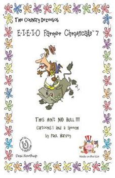 Paperback E-I-E-I-O Farmer Chromicals 7: This Ain't NO Bull in Black + White Book