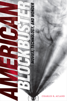 American Blockbuster: Movies, Technology, and Wonder - Book  of the Sign, Storage, Transmission