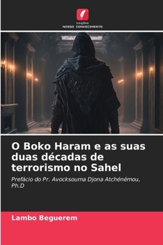 Paperback O Boko Haram e as suas duas décadas de terrorismo no Sahel [Portuguese] Book