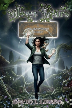 Paperback Silver Scars: A Chloromancer's Journey Book