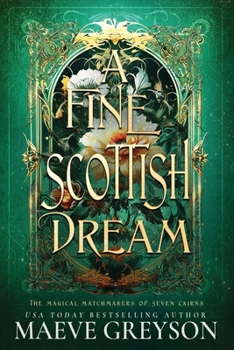 A Fine Scottish Dream - A Scottish Romantasy (The Magical Matchmakers of Seven Cairns Book 3)