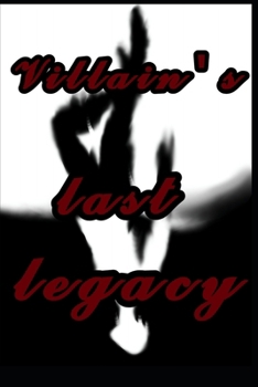 Villains last Legacy