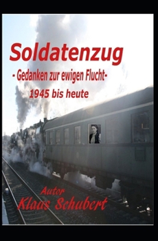 Paperback Soldatenzug - Gedanken zur ewigen Flucht - 1945 bis heute [German] Book