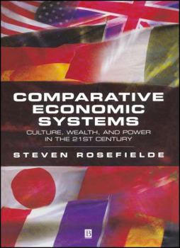 Hardcover Comparative Economic Systems: Culture, Wealth, and Power in the 21st Century Book