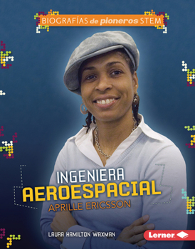 Library Binding Ingeniera Aeroespacial Aprille Ericsson (Aerospace Engineer Aprille Ericsson) [Spanish] Book