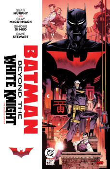 Batman: Beyond the White Knight: The Deluxe Edition