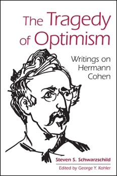 Paperback The Tragedy of Optimism: Writings on Hermann Cohen Book