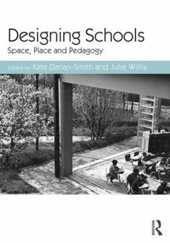 Paperback Designing Schools: Space, Place and Pedagogy Book
