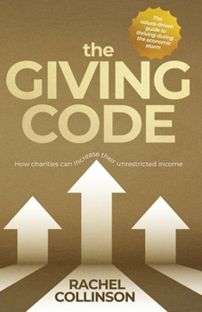 Paperback The Giving Code: How charities can increase their unrestricted income Book