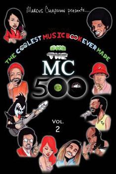 Paperback The Coolest Music Book Ever Made aka The MC 500 Vol. 2: Celebrating 40 Years of Sounds, Life, and Culture Through an All-Star Team of Songs Book