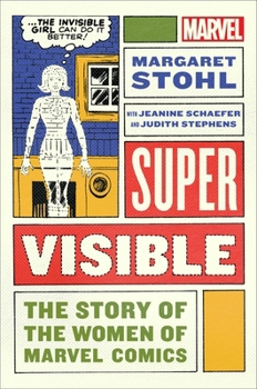 Hardcover Super Visible: The Story of the Women of Marvel Comics Book