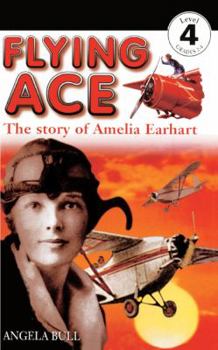 Flying Ace: The Story Of Amelia Earhart (Turtleback School & Library Binding Edition)