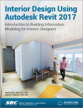 Paperback Interior Design Using Autodesk Revit 2017 (Including Unique Access Code) Book