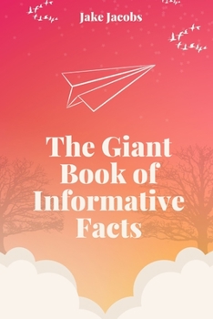 Paperback The Giant Book of Informative Facts Book