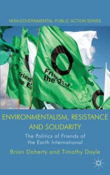 Hardcover Environmentalism, Resistance and Solidarity: The Politics of Friends of the Earth International Book