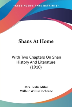 Paperback Shans At Home: With Two Chapters On Shan History And Literature (1910) Book