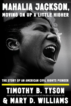 Hardcover Mahalia Jackson, Moving on Up a Little Higher: The Story of an American Civil Rights Pioneer Book