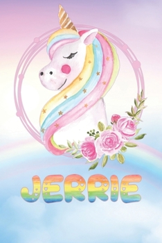 Jerrie: Jerrie's Unicorn Personal Custom Named Diary Planner Perpetual Calendar Notebook Journal 6x9 Personalized Customized Gift For Someone Who's Surname is Jerrie Or First Name Is Jerrie