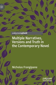 Hardcover Multiple Narratives, Versions and Truth in the Contemporary Novel Book