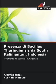 Paperback Presenza di Bacillus Thuringiensis da South Kalimantan, Indonesia [Italian] Book