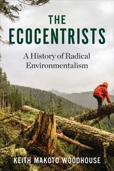 Paperback The Ecocentrists: A History of Radical Environmentalism Book