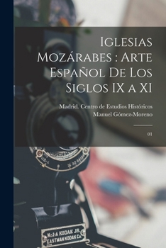 Paperback Iglesias mozárabes: arte español de los siglos IX a XI: 01 [Spanish] Book